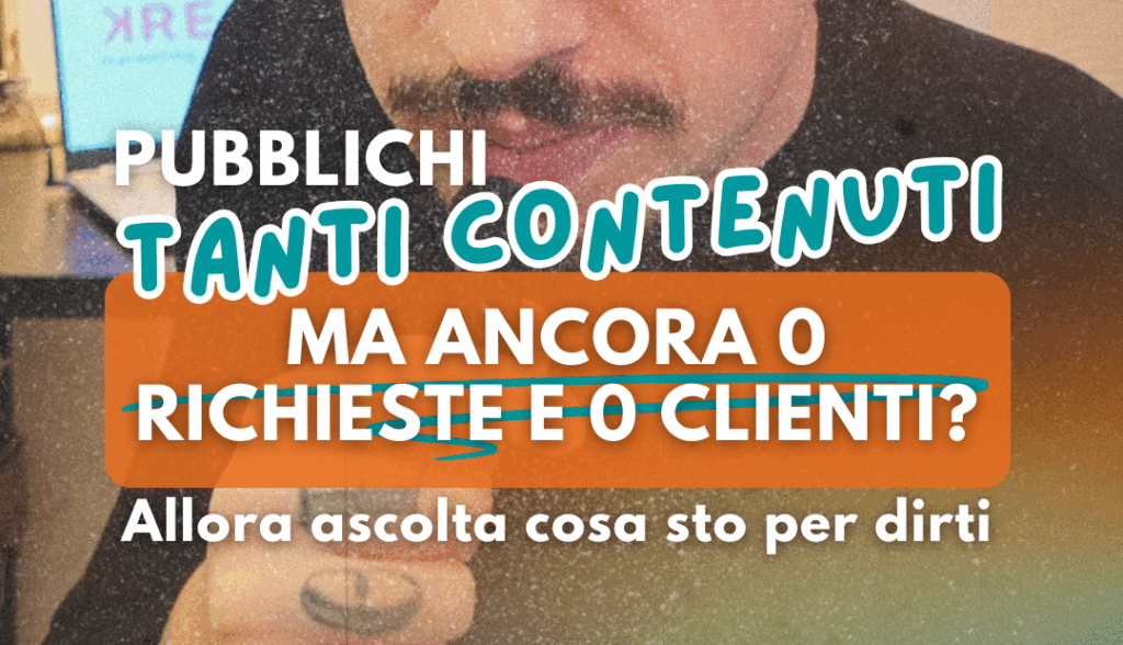 Crei tanti contenuti ma non arrivano clienti? Scopri perché e come rimediare con la nostra checklist gratuita in 7 step pratici.
